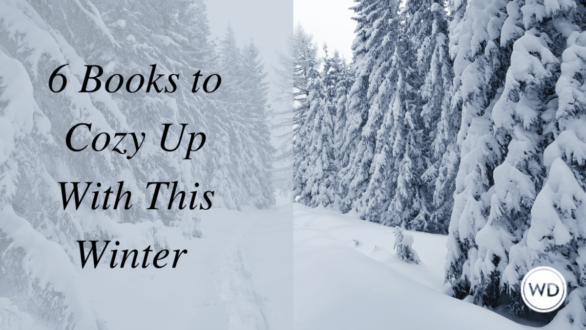 6 Books to Cozy Up With This Winter - Writer's Digest