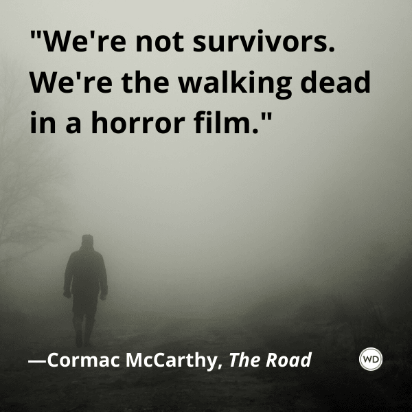 15 Lasting Quotes From The Road, by Cormac McCarthy - Writer's Digest