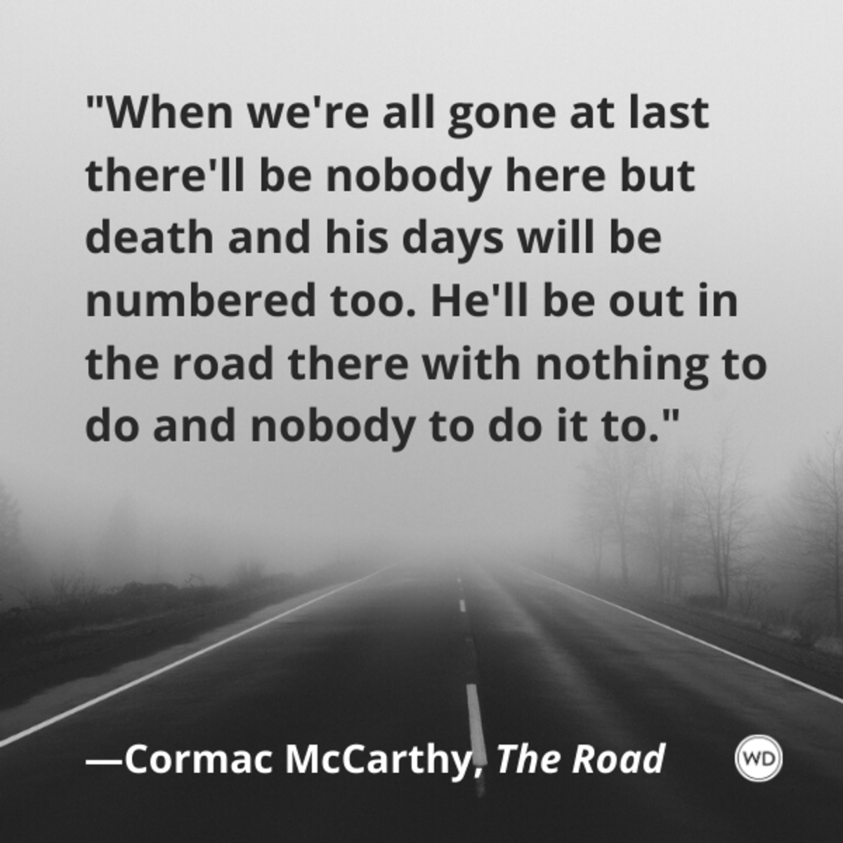 15 Lasting Quotes From The Road By Cormac Mccarthy Writer S Digest