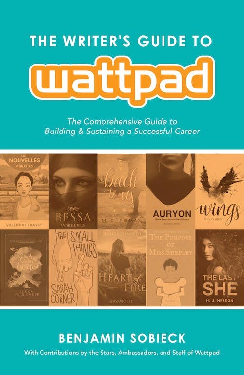 The Writer’s Guide to Wattpad: How Readers Fall in Love with Your Words