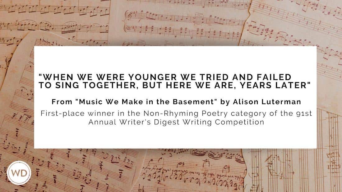 Writer’s Digest 91st Annual Competition Non-Rhyming Poetry First Place Winner: “Music We Make in the Basement”